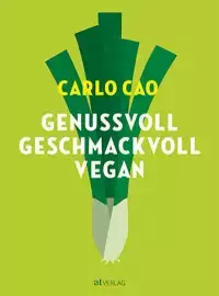 Buchcover Carlo Cao: Genussvoll geschmackvoll vegan. 